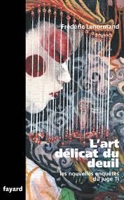 L'art délicat du deuil de Frédéric Lenormand