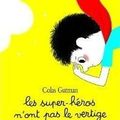 Les Super-héros n'ont pas le vertige - Colas Gutman