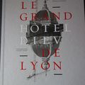 Le grand hôtel Dieu de Lyon - on dévoile les carnets du chantier !