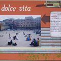 la dolce vita ...