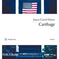 Carthage - Joyce Carol Oates - Philippe Rey Editions