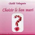 CD " CHOISIR LE BON MARI " par CHEIKH ' UTHAYMIN