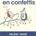 La vie en confettis d’Hélène Vergé
