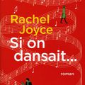 Rachel JOYCE : Si on dansait...