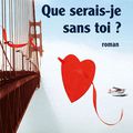 Que serais-je sans toi ? de Guillaume Musso