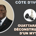 CÔTE D'IVOIRE: OUATTARA, LA DÉCONSTRUCTION D'UN MYTHE