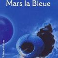 Mars la Bleue (Blue Mars) - Kim Stanley Robinson