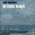 Ni terre ni mer, Anne Von Canal