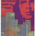 ~ Che Guevara habite au 7e étage, Bertrand Solet 
