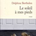 Le soleil à mes pieds, de Bertholon Delphine