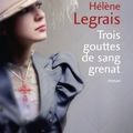 TROIS GOUTTES DE SANG GRENAT - HELENE LEGRAIS