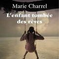 L'enfant tombée des rêves, Marie Charrel