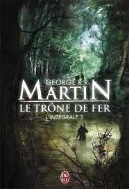 George R.R. Martin, Le Trône de Fer, L’intégrale 3