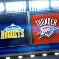 NBA : OKC Thunder vs Denver Nuggets