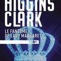 Le fantôme de Lady Margaret de Mary Higgins Clark 
