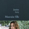 Mauvaise fille, de Justine Lévy