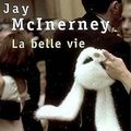 LIVRE : La belle Vie (The good Life) de Jay McInerney - 2006
