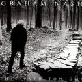 Graham Nash - This path tonight