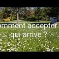 Comment accepter ce qui arrive? Video de José