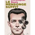 BOUIX Christopher / Le mensonge suffit.