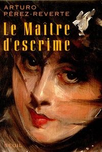 Le maître d'escrime de Arturo Pérez-Reverte