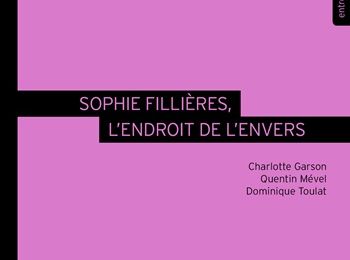 "L’endroit de l’envers" de Quentin Mével et Dominique Toulat : derniers entretiens avec Sophie Fillières