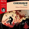 Cherub, tome 2, Trafic, de Robert Muchamore (livre audio)