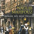 "Impasse des deux palais" de Naguib Mahfouz * * * * * Ed.le Livre de Poche ; première parution 1956 en arabe, 1985 en français