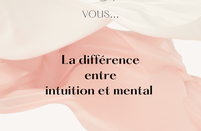 La différence entre intuition et mental