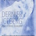 les deux prochaines ouvertures de l'exposition de JP Borezée "Dernier iceberg"