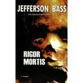 Rigor mortis - Jefferson Bass