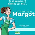 LE FROMAGE DE MARGOT > 100% BIO ET LOCAL