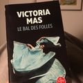 Le bal des folles - Victoria Mas