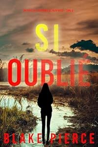 Si oublié - de Blake Pierce