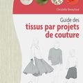 Guide des tissus par projets de couture