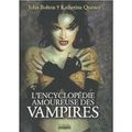 L’encyclopédie amoureuse des vampires /Quénot & Bolton