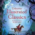 ILLUSTRATED CLASSICS : ROBINSON CRUSOE AND OTHER STORIES