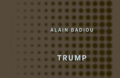 Alain Badiou / Donald Trump