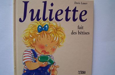Juliette fait des bêtises, Doris Lauer, éditions Lito 2000
