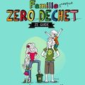 Famille (presque) zéro déchet, ze guide ❉❉❉ Jérémie Pichon et Bénédicte Moret