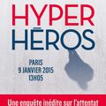   Hyper Héros, une enquête inédite sur l'attentat de l'Hyper Cacher 