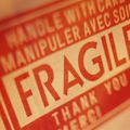 Fragile...