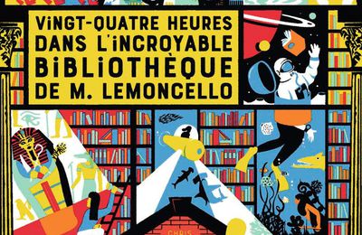 Vingt-quatre heures dans l’incroyable bibliothèque de M. Lemoncello