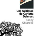 CHIARELLO, Fanny : Une faiblesse de Carlotta Delmont