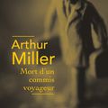 Arthur Miller - « Mort d'un commis voyageur »