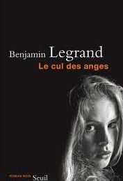 Le cul des Anges, de Benjamin Legrand