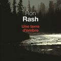 Une terre d'ombre ---- Ron Rash