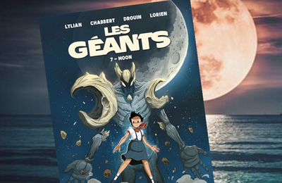 Les géants, tome 7 : Moon, par Lylian, Chabbert, Drouin et Lorien (BD)