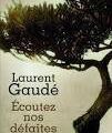 Écoutez nos défaites, de Laurent Gaudé