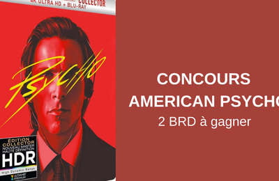 CONCOURS American psycho / 2 éditions collector Blu Ray 4 k à gagner
